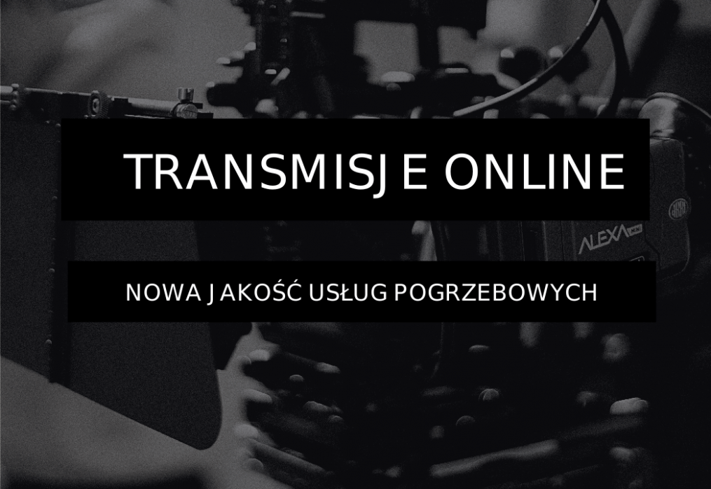 Nowa usługa – transmisja online z pogrzebu